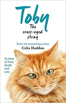 Toby The Cross-Eyed Stray by Celia Haddon