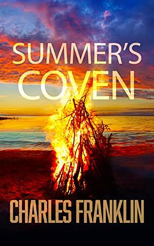 Summer's Coven by Charles Franklin, Charles Franklin