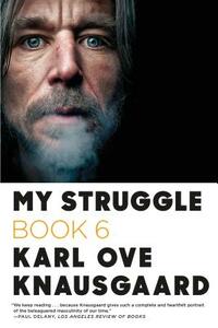 My Struggle: Book 6 by Karl Ove Knausgård