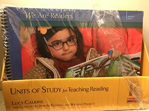 Units of Study for Teaching Reading, Grade K: A Workshop Curriculum by Lucy Calkins