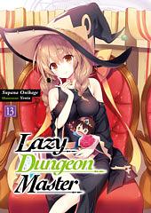 Lazy Dungeon Master: Volume 13 by Supana Onikage