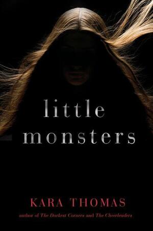 Little Monsters by Kara Thomas