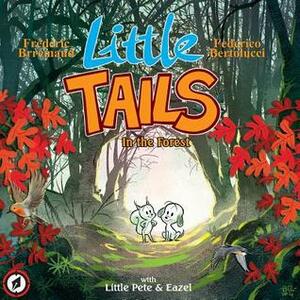 Little Tails in the Forest by Federico Bertolucci, Frédéric Brrémaud, Mike Kennedy