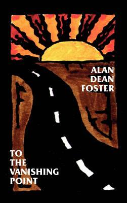 To the Vanishing Point by Alan Dean Foster