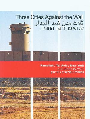 Three Cities Against the Wall by Seth Tobocman