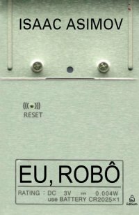 Eu, Robô by Isaac Asimov