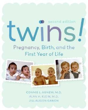 Twins! 2e: Pregnancy, Birth and the First Year of Life by Alan Klein, Connie Agnew, Jill Alison Ganon