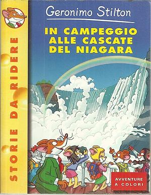 In campeggio alle cascate del Niagara by Larry Keys, Chiara Sacchi, ratterto Rattonchi, Geronimo Stilton