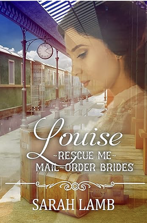 Louise: Rescue Me by Sarah Lamb, V. McKevitt