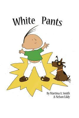 White Pants by Martina a. Smith