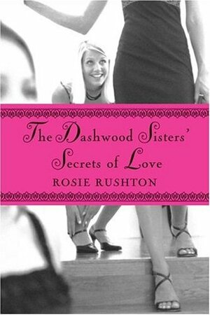 The Dashwood Sisters' Secrets of Love by Rosie Rushton