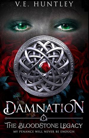 The Bloodstone Legacy: Damnation by V.E. Huntley