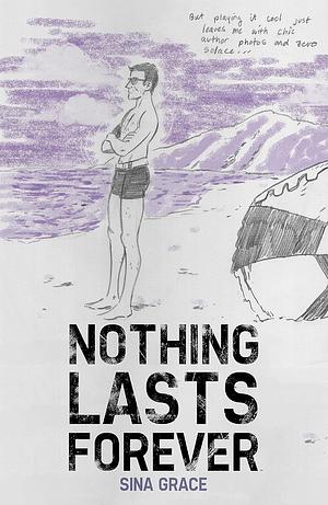 Nothing Lasts Forever by Sina Grace
