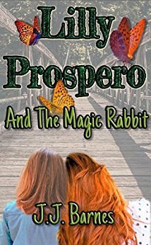 Lilly Prospero And The Magic Rabbit by J.J. Barnes