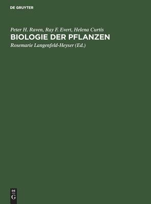 Biologie der Pflanzen by Ray F. Evert, Peter H. Rosema Raven Langenfeld-Heyser, Peter H. Raven