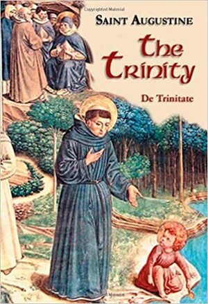 The Trinity by Saint Augustine, John E. Rotelle