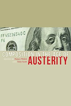 Composition in the Age of Austerity by Tony Scott, Nancy Welch