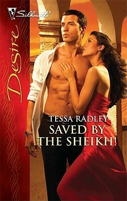 Saved by the Sheikh! by Tessa Radley