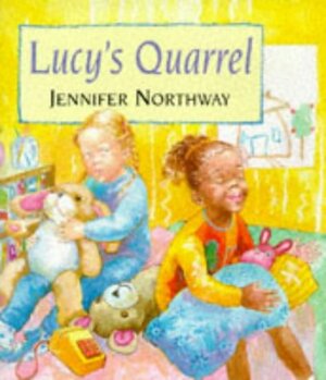 Lucy's Quarrel by Jennifer Northway