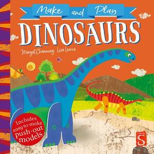 Make and Play: Dinosaurs by Margot Channing