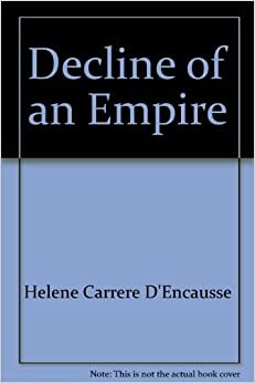 Decline of an Empire by Hélène Carrère d'Encausse