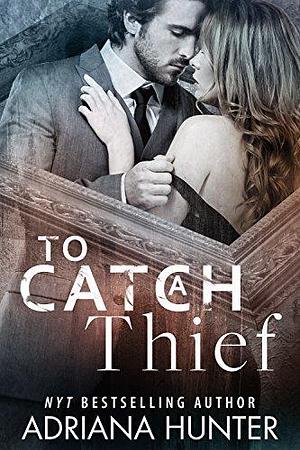 To Catch A Thief by Catherine Vale, Catherine Vale