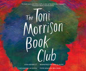 The Toni Morrison Book Club by Juda Bennett, Winnifred Brown-Glaude