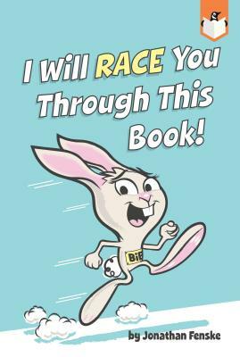 I Will Race You Through This Book! by Jonathan E. Fenske