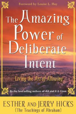 The Amazing Power of Deliberate Intent 4-CD: Part I: Living the Art of Allowing by Esther Hicks