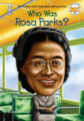 Who Was Rosa Parks? by Yona Zeldis McDonough, Who HQ