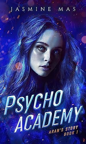 Psycho Academy by Jasmine Mas