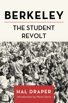 Berkeley: The Student Revolt by Hal Draper