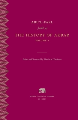 The History of Akbar, Volume 4 by Abu'l-Fazl