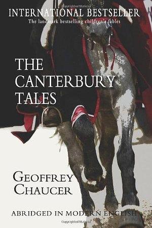 The Canterbury Tales: Abridged in Modern English by Geoffrey Chaucer, Charles Cowden Clarke