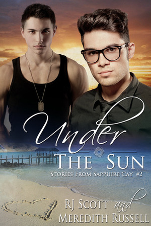 Under The Sun by RJ Scott, Meredith Russell