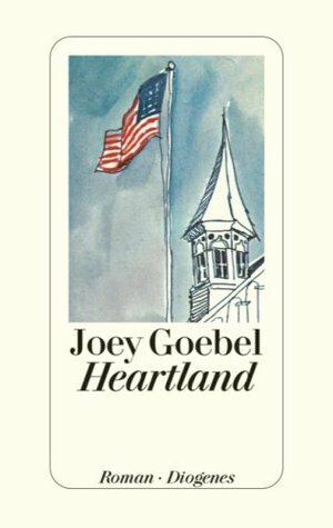 Heartland by Joey Goebel, Hans M. Herzog