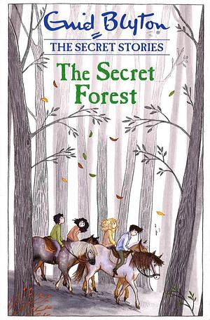 Secret Stories: The Secret Forest by Enid Blyton