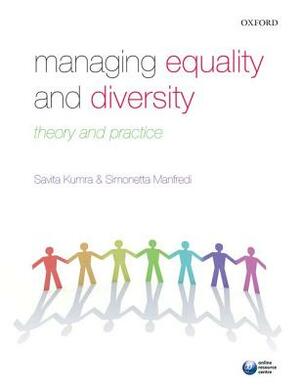 Managing Equality and Diversity: Theory and Practice by Lucy Vickers, Simonetta Manfredi, Savita Kumra