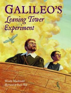 Galileo's Leaning Tower Experiment by Wendy Macdonald, Paolo Rui