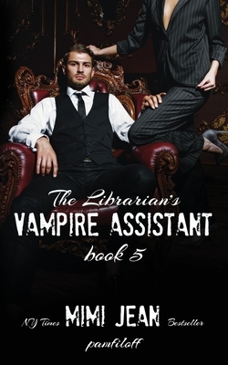 The Librarian's Vampire Assistant, Book 5 by Mimi Jean Pamfiloff