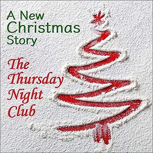 The Thursday Night Club and Other Stories of Christmas Spirit by Steven Manchester