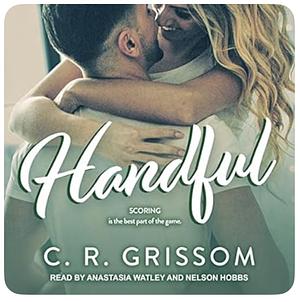 Handful by C.R. Grissom