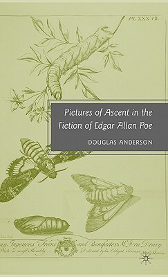 Pictures of Ascent in the Fiction of Edgar Allan Poe by D. Anderson