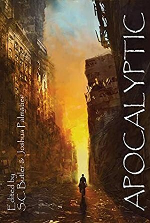 Apocalyptic by Violette Malan, Stephen Blackmoore, Tanya Huff, Blake Jessop, S.C. Butler, Eleftherios Keramidas, Zakariah Johnson, Leah Ning, Aimee Picchi, James Enge, Seanan McGuire, Joshua Palmatier, Jason Palmatier, Marjorie King, Thomas Vaughn, Nancy Holzner