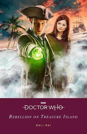 Doctor Who: Rebellion on Treasure Island by Doctor Who, Bali Rai