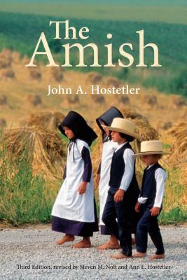 The Amish, Third Edition by Steven Nolt, John A. Hostetler, Ann Hostetler