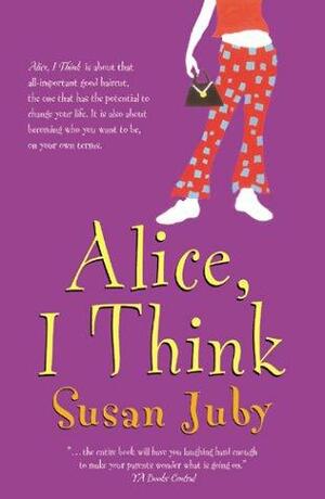 Alice, I Think by Susan Juby