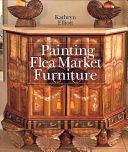 Painting Flea Market Furniture by Kathryn Elliott