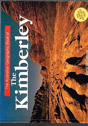 The Australian Geographic Book of the Kimberley by David McGonigal