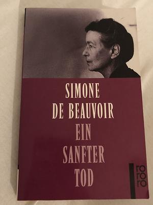 Ein sanfter Tod by Simone de Beauvoir